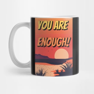 You Are Enough: Embrace Your Worth Mug